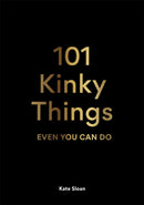 101 Kinky Things Even You Can Do-9781913947217