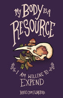 My Body is a Resource I Am Willing to Expend-9781913958220
