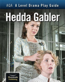 AQA A Level Drama Play Guide: Hedda Gabler-9781913963187