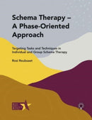 Schema Therapy - A Phase-Oriented Approach : Targeting Tasks and Techniques in Individual and Group Schema Therapy-9781914010569