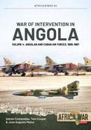 War of Intervention in Angola Volume 4 : Angolan and Cuban Air Forces, 1985-1987-9781914059254