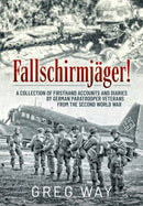 Fallschirmjager! : A Collection of Firsthand Accounts and Diaries by German Paratrooper Veterans from the Second World War-9781914059407