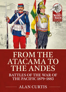 From the Atacama to the Andes : Battles of the War of the Pacific 1879-1883-9781914059919