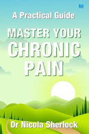 Master Your Chronic Pain : A Practical Guide-9781914066108