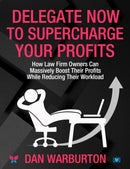 Delegate Now to Supercharge Your Profits-9781914066498
