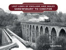 Lost Lines of England and Wales: Shrewsbury to Chester-9781914079122