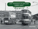 Lost Tramways of England: Leeds East-9781914079580