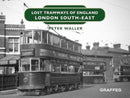 Lost Tramways of England: London South East-9781914079825