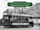 Lost Tramways of England: London South West-9781914079832