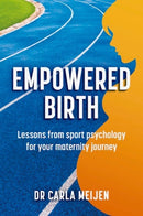 Empowered Birth : Lessons from Sport Psychology for Your Maternity Journey-9781914110245