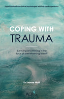 Coping With Trauma : Surviving and Thriving in the Face of Overwhelming Events-9781914110306