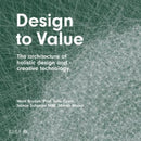 Design to Value : The architecture of holistic design and creative technology-9781914124006