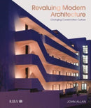 Revaluing Modern Architecture : Changing conservation culture-9781914124235