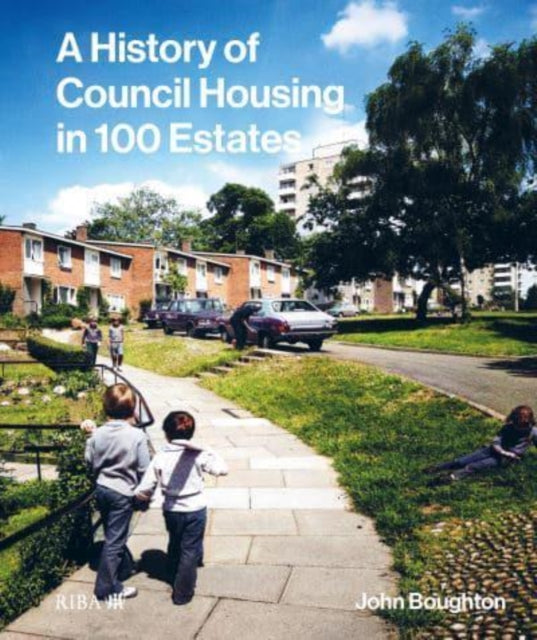 A History of Council Housing in 100 Estates-9781914124631
