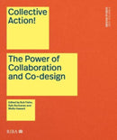 Collective Action! : The Power of Collaboration and Co-Design in Architecture-9781914124907