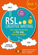 RSL Creative Writing: Book 3 : KS2, KS3, 11 Plus & 13 Plus - Workbook For Ages 9 Upwards-9781914127007