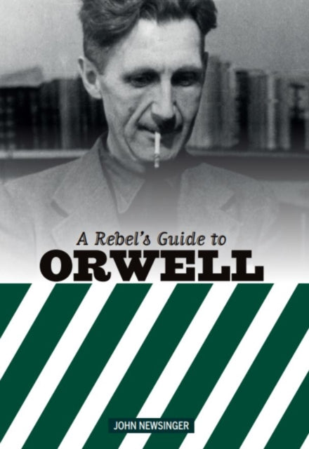 A Rebel's Guide To George Orwell-9781914143007