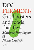 Do Ferment : Gut boosters and foods that fizz.?-9781914168529