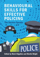 Behavioural Skills for Effective Policing : The Service Speaks-9781914171383