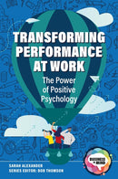 Transforming Performance at Work : The Power of Positive Psychology-9781914171833