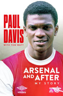 Arsenal and After - My Story-9781914197352