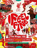 Liverpool FC: I Feel Fine, The Klopp 100 : A Modern Liverpool Love Affair-9781914197451