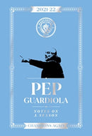 Pep Guardiola: Notes on a Season 2021/2022 : Champions Again-9781914197635