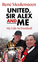 Rene Meulensteen: United, Sir Alex & Me : My Life In Football-9781914197710