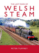 The Last Years of Welsh Steam-9781914227653