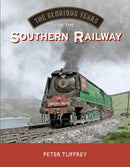 The Glorious Years of the Southern Railway-9781914227851