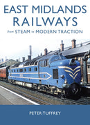 East Midlands Railways : From Steam to Modern Traction-9781914227868