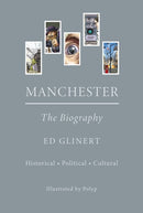 Manchester : The Biography-9781914227882