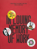 In Loving Memory of Work: A Visual Record Of The UK Miners' Strike 1984-85-9781914236389
