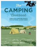 The Camping Cookbook : Fabulous Campfire Feasts for Outdoor Adventurers-9781914239076