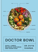 Doctor Bowl : Quick + Simple Balanced Vegetarian and Vegan Food-9781914239090
