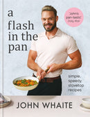 A Flash in the Pan : Simple, speedy stovetop recipes-9781914239557