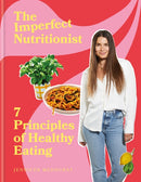 The Imperfect Nutritionist : 7 Principles of Healthy Eating-9781914239755