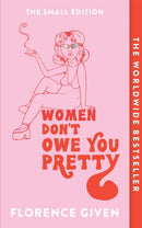 Women Don''t Owe You Pretty