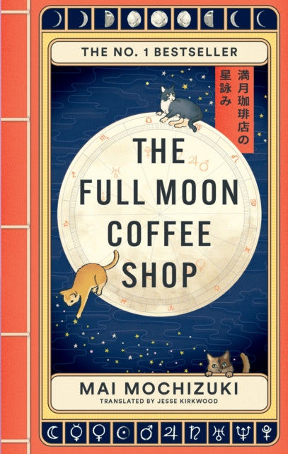 The Full Moon Coffee Shop : THE #1 INTERNATIONALLY BESTSELLING HEALING SERIES FROM JAPAN-9781914240942