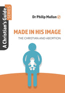 Made in His Image : A Christian's Guide Series-9781914273131