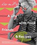 Lee Miller: A Life with Food, Friends & Recipes-9781914298028