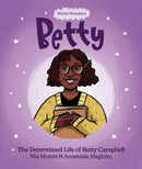 Welsh Wonders: Betty - The Determined Life of Betty Campbell-9781914303326