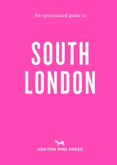 An Opinionated Guide To South London-9781914314599