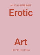 An Opinionated Guide to Erotic Art-9781914314711