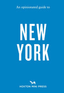An Opinionated Guide to New York-9781914314728