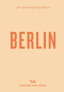An Opinionated Guide to Berlin-9781914314735