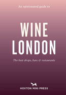 An Opinionated Guide to Wine London-9781914314773