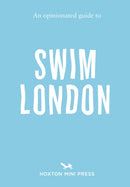 An Opinionated Guide to Swim London-9781914314803