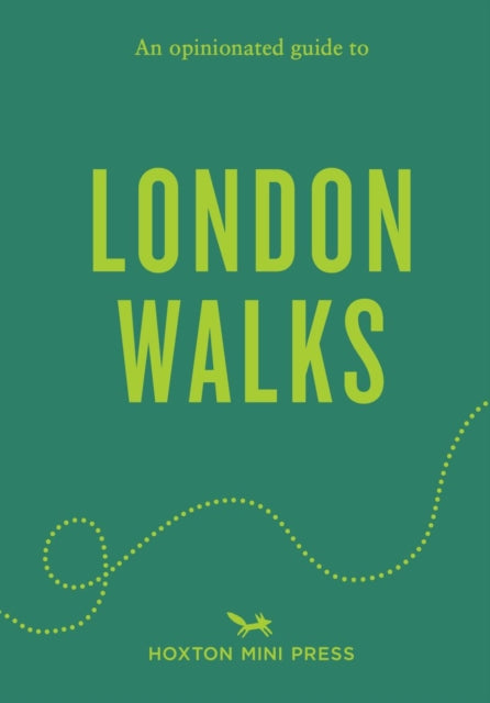 An Opinionated Guide to London Walks-9781914314933