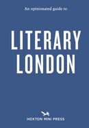 An Opinionated Guide to Literary London-9781914314964